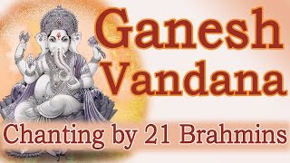 Vedic Chants  Ganesh Vandana by 21 Brahmins [upl. by Fe806]