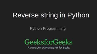 Reverse string in Python  GeeksforGeeks [upl. by Kennard]