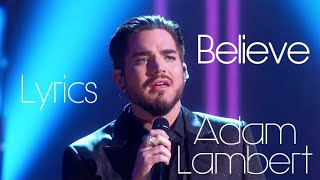 Believe  Adam Lambert Lyrics [upl. by Murdoch]