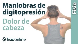 Maniobras de digitopresión para aliviar los dolores de cabeza [upl. by Wrench172]