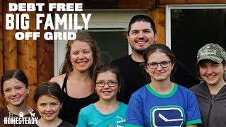 HOMESTEADING DEBT FREE OFF GRID with a BIG FAMILY  Gridlessness [upl. by Oer648]