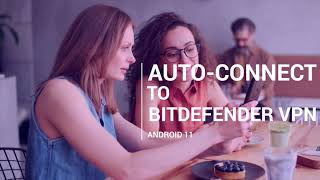 How to autoconnect to Bitdefender VPN on Android 11 [upl. by Crelin]