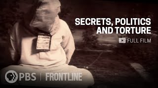 Secrets Politics and Torture full documentary  FRONTLINE [upl. by Oeflein77]