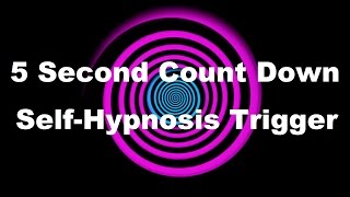 5 Second Count Down Self Hypnosis Trigger [upl. by Rauscher]