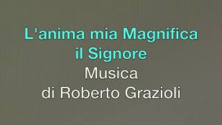 L anima mia magnifica il Signore quotMagnificatquot Roberto Grazioli [upl. by Addi]