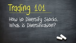 Trading 101 How to Diversify Stocks What is Diversification [upl. by Dalt]