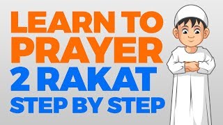 How to pray 2 Rakat units  Step by Step Guide  From Time to Pray with Zaky [upl. by Murage999]