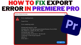 HOW To FIX EXPORT Error In PREMIERE PRO  Error COMPILING MovieError Completing RENDERERROR CODE 3 [upl. by Darooge]