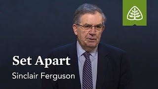 Sinclair Ferguson Set Apart [upl. by Novla]