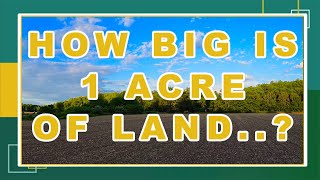 How Big Is An Acre Of Land  And How Much Do You Need 🤔🤔🤔🤔 [upl. by Iuq]