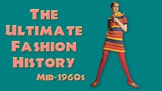 THE ULTIMATE FASHION HISTORY The 1960s [upl. by Aihtekal351]