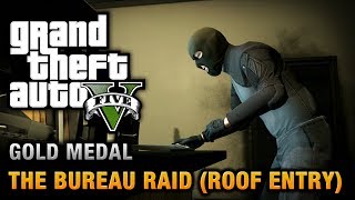 GTA 5  Mission 68  The Bureau Raid Roof Entry 100 Gold Medal Walkthrough [upl. by Aydne832]