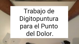 Digitopuntura  Puntos del Dolor [upl. by Michelsen98]