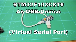 How To STM32F103C8T6 As An USB Device  Virtual Serial Port  CDC [upl. by Auqinimod]