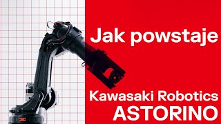 Jak powstaje Kawasaki Robotics ASTORINO [upl. by Vaish]