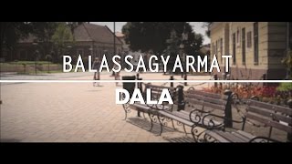 Balassagyarmat Dala Hivatalos Videoklip [upl. by Odilia]