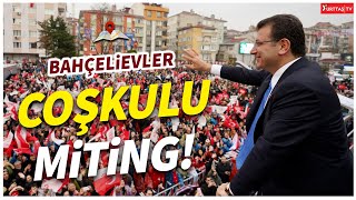 Ekrem İmamoğlundan Bahçelievlerde coşkulu miting [upl. by Osnerol829]