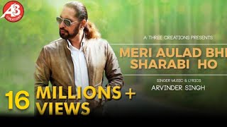 Meri Aulad Bhi Sharabi Ho  Arvinder Singh  Sharabi  17 Million  Sharab Jo Na Piye [upl. by Enovi]