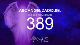 Arcángel Zadquiel con el Código Sagrado 389 [upl. by Perice144]