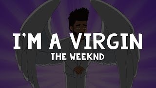 The Weeknd  Im A Virgin Lyrics  From American Dad [upl. by Wohlert]