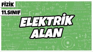 11Sınıf Fizik  Elektrik Alan  2022 [upl. by Adnohsak]