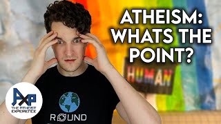 Atheism Whats The Point [upl. by Yracaz]