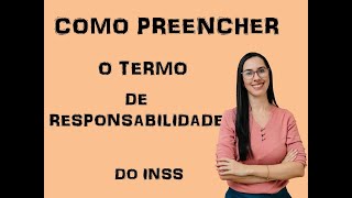 Como preencher o termo de responsabilidade do INSS Forma fácil e simples [upl. by Larine]