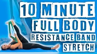 10 Minute Full Body Resistance Band Stretch [upl. by Ennahoj]