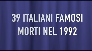 39 ITALIANI FAMOSI MORTI NEL 1992 [upl. by Dyun]