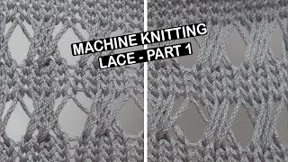 Machine knitting  How to knit lace meshy fabric beginner friendly lace part 1 [upl. by Adnauq]