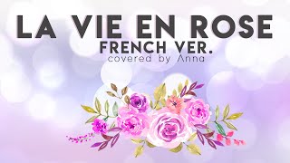 La Vie En Rose French ver 【covered by Anna】 [upl. by Nyleek581]