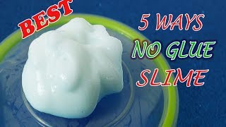 Real 5 Ways No Glue Slime 5 No Glue Slime Recipes No Glue No Borax No Cornstarch top 5 [upl. by Ynavoj3]