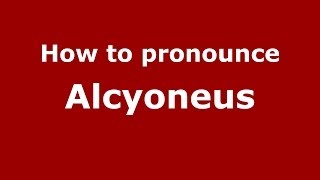 How to pronounce Alcyoneus GreekGreece  PronounceNamescom [upl. by Eelame]