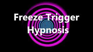 Freeze Trigger Hypnosis [upl. by Esma]