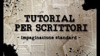 TUTORIAL PER SCRITTORI  Impaginazione 12 [upl. by Nolyaw870]