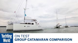 On test Group catamaran comparison test  Yachting World [upl. by Friday]