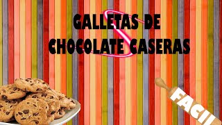 Como HACER GALLETAS con CHISPAS DE CHOCOLATE faciles y RAPIDAS [upl. by Auhsuj416]