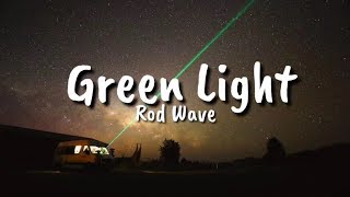 Rod Wave  Green Light Lyrics [upl. by Enar875]