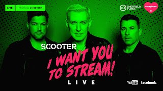 SCOOTER LIVE  I WANT YOU TO STREAM [upl. by Cherry]