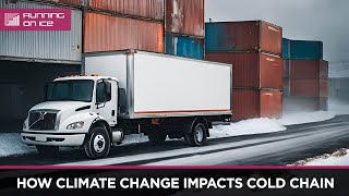 How Climate Change Impacts Cold Chain [upl. by Cappella593]