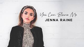 Jenna Raine  You Can Blame Me Official Audio [upl. by Evaleen]