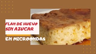 🍮 Flan de huevo SIN AZÚCAR Casero en Microondas FÁCIL [upl. by Manya]