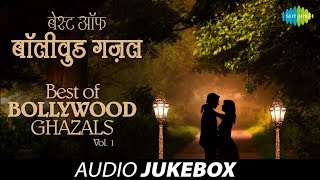 Best of Bollywood Ghazals  Volume 1  Ghazal Hits  Audio Jukebox [upl. by Nesyrb186]