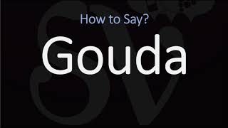 How to Pronounce Gouda  English American Dutch Pronunciation [upl. by Luap]