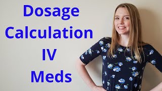 DOSAGE CALCULATION FOR IV MEDICATIONS [upl. by Eilyab]