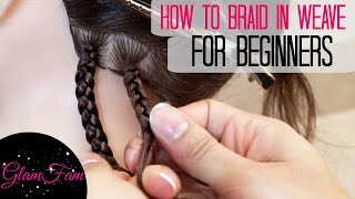 How to Braid in Weave FOR BEGINNERS [upl. by Wisnicki517]