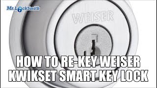 How to Rekey Weiser Kwikset Smart Key Lock  Mr Locksmith Video [upl. by Stubbs]