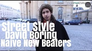 David Boring Naive New Beaters le Street Style [upl. by Kcirtap]