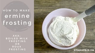 How To Make Ermine Frosting AKA Boiled Milk Frosting or Roux Frosting [upl. by Phillada448]