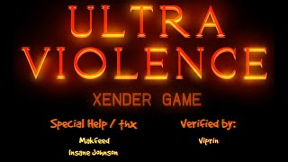 Ultra Violence  Xender Game 100 [upl. by Enra]